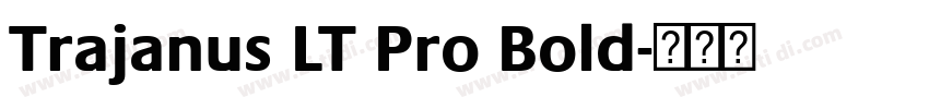 Trajanus LT Pro Bold字体转换